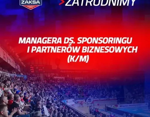 ZAKSA Kędzierzyn-Koźle szuka managera ds. sponsoringu i partnerów biznesowych