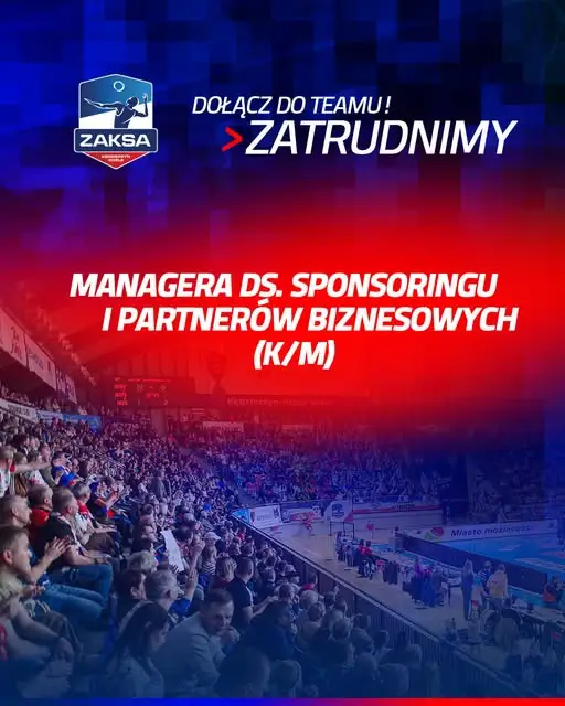 ZAKSA Kędzierzyn-Koźle szuka managera ds. sponsoringu i partnerów biznesowych