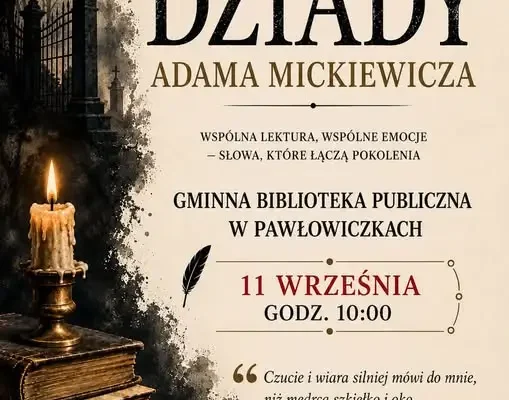 Narodowe Czytanie „Dziadów” w Pawłowiczkach – wspólna lektura 11 września
