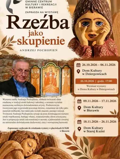 Wystawa rzeźby Andrzeja Pochopienia w placówkach GCKiR w Bierawie